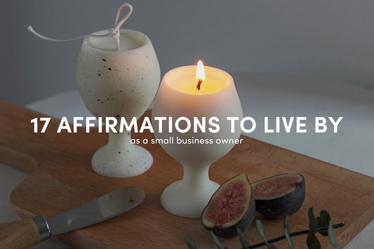 17 Affirmations to Live By as a Small Business Owner